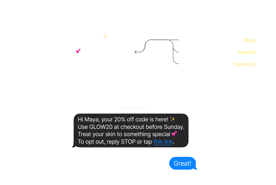 Make use of custom SMS templates that leverage smart variables to personalize your communication.